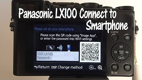 Panasonic Lumix LX100 How to Connect to Smartphone