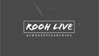 Rooh Live by Aswekeepsearching (4K) | Live in Concert