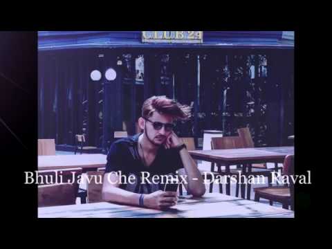 Bhuli Javu Che | Remix | Darshan Raval | 2017