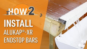 How to Install ALUKAP®-XR Endstop Bar