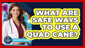 What Are Safe Ways To Use A Quad Cane?