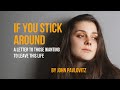 IF YOU STICK AROUND: A Letter To Those Wanting To Leave This Life by John Pavlovitz #depression