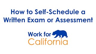 Famous Work4CA: How to Self-Schedule a Written Exam or Assessment Profile