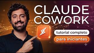 Claude Cowork: Tutorial Para Iniciantes (Como Usar o Claude Cowork em 2026)