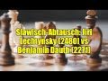 Slawisch-Abtausch: Jiri Lechtynsky (2480) vs Benjamin Dauth (2271)