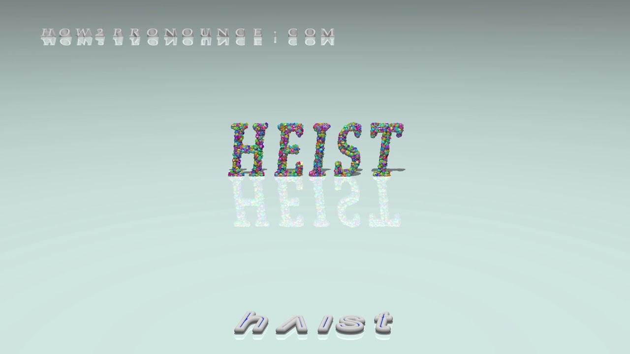 Heist Pronunciation In British English three Voices Accents YouTube