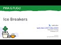 Ice breaker by arpan garg  varsha jaiswal  pwa  fugu  webdevliveindia