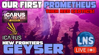 Icarus New Frontiers is LIVE!🔴Let's Do A Prometheus Geyser! Then Red Exotics! (18+ R Live Stream)