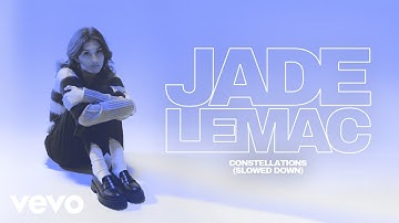 Jade LeMac - Constellations (Slowed Down)