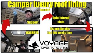 Vanlife Dreams Made Reality: A professional build series - Episode7 Luxury Roof Lining .