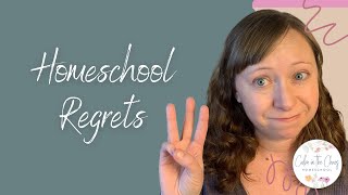 MY HOMESCHOOL REGRETS | 3 Things I Wish I Had Done Differently In Our Homeschool