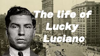 The life of Lucky Luciano: The Founder of Modern Organized Crime