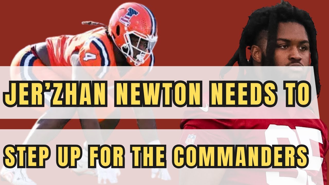 Jer'Zhan Newton NEEDS TO STEP UP for the Washington Commanders