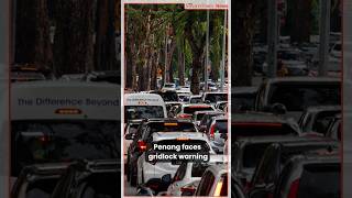 Penang on road to gridlock as vehicles and development outpace road capacity