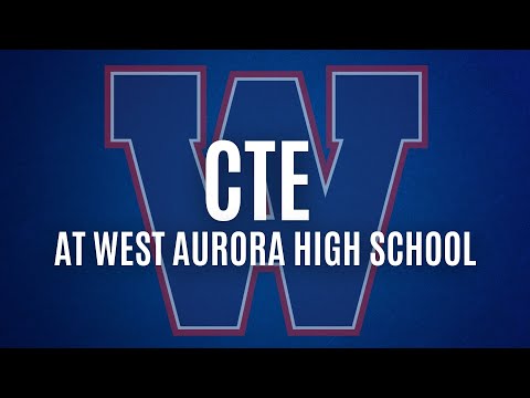 Career and Technical Education at West Aurora High School