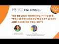 The Design Thinking Mindset: Transforming Everyday Work and Passion Projects