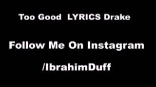 Drake - Too Good (Real) Feat Rihanna