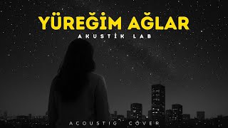 Yüreğim Ağlar - Psychedelic Emotional Acoustic Cover