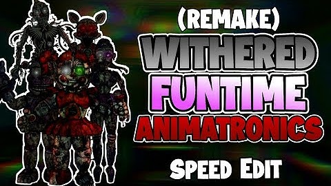 [FNaF | Speed Edit] Making Withered Funtime Animatronics (Remake) (Speed Edit #79)