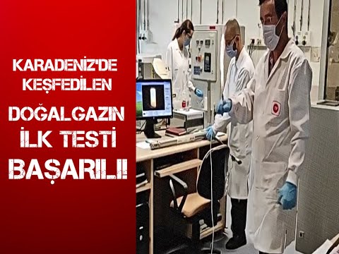 'KARADENİZ'DE KEŞFEDİLEN DOĞALGAZIN İLK TESTİ BAŞARILI