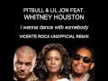 Pitbull & Lil Jon feat. Whitney Houston - I wanna dance with somebody (Vicente Roca Bootleg)