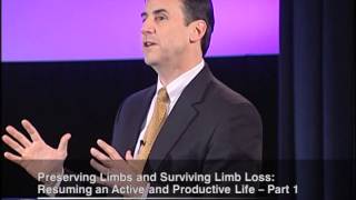 Archive: Preserving Limbs and Surviving Limb Loss: Resuming an Active and Productive Life, Part 1
