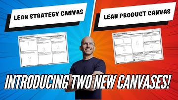 Introducing the Lean Strategy Canvas and The Lean Product Canvas