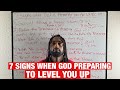 7 Signs God Is Preparing You For The LEVEL Up