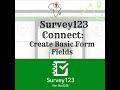 ArcGIS Survey123 Create Basic Form Fields