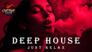 Smoke Mood - Just Relax | Chill House & Deep House Mix | Late Night Flow & Pure Relax