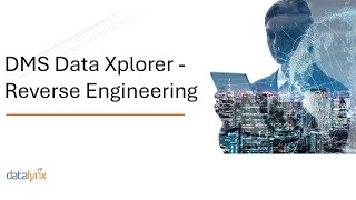 DMS Data Xplorer- Reverse Engineering- Lesson 29