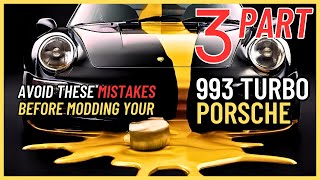 Avoid these MISTAKES before modding your 993 Turbo Porsche! Part 3