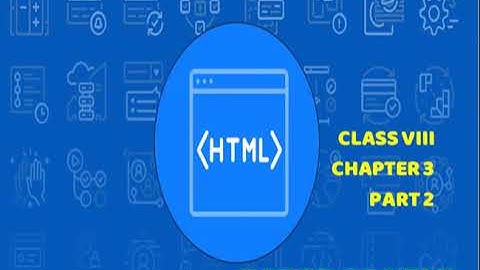 BASICS OF HTML || CLASS 8 CBSE || COMPUTER SCIENCE ||  UNIT 3 PART 2 || By Mrs. Sithara