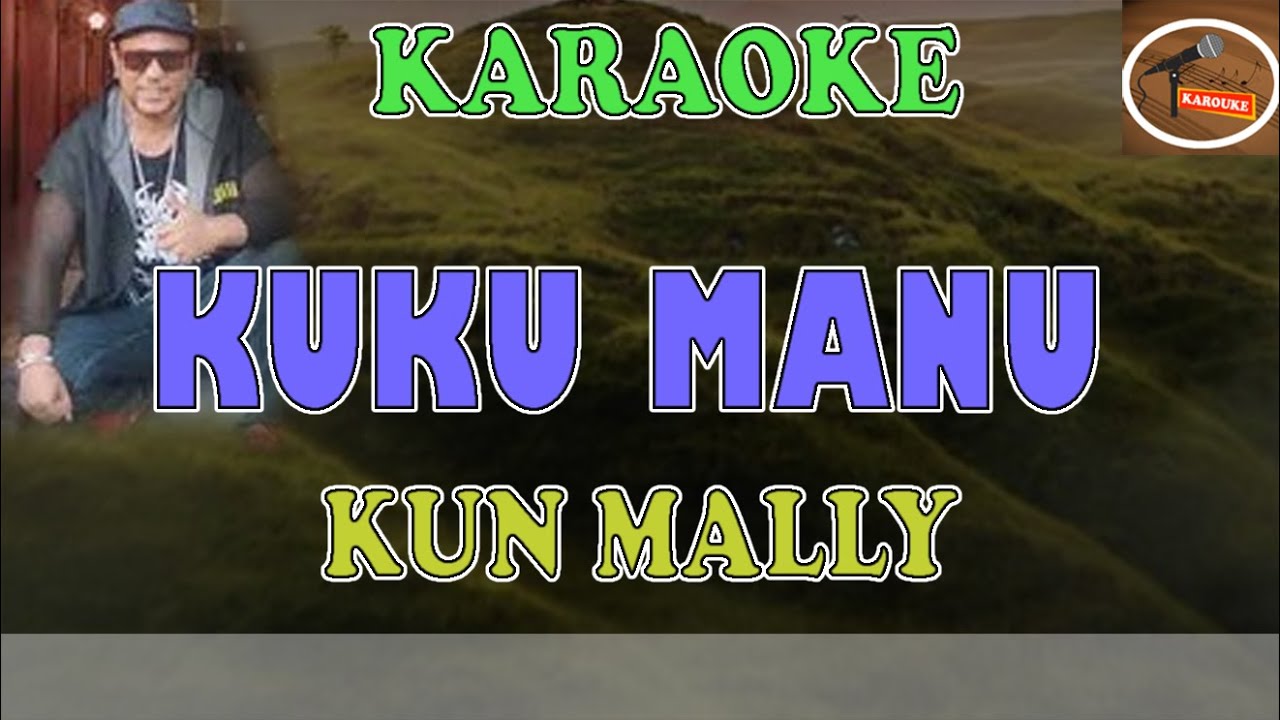 KUKU MANU KARAOKE || KUN MALLY || LAGU POP SBD