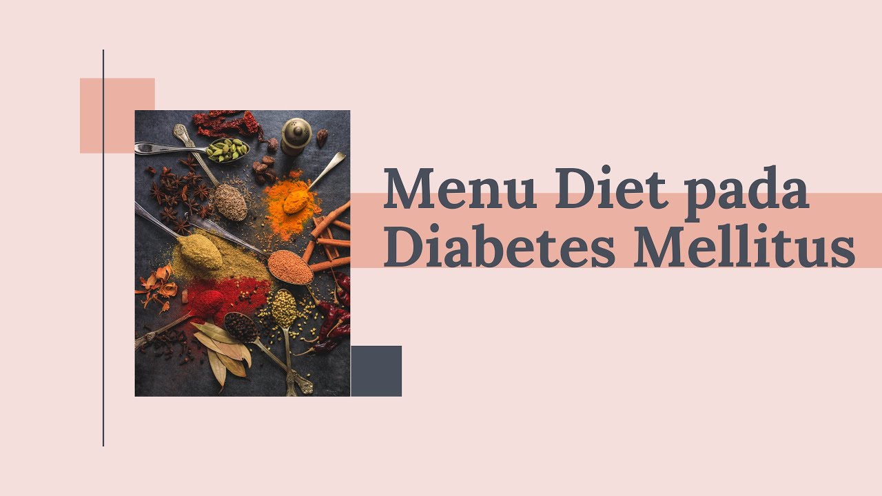 Menu Diet Pada Penyakit Diabetes Mellitus - YouTube