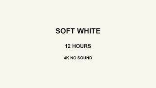 Soft White Screen for Lighting 12 Hours 4K No Sound screenshot 2