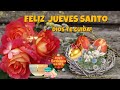 Feliz jueves santo dios te cuida semana santa