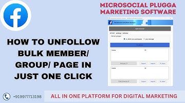 How to Unfollow Bulk Member/group / Page in Just One Click | Microsocial Plugga Marketing Software|