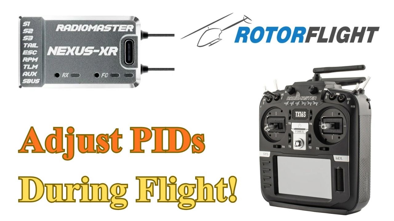Rotorflight Nexus-XR Adjusting PIDs During Flight Using Radiomaster TX16S