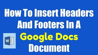 How To Insert Headers And Footers In Google Docs