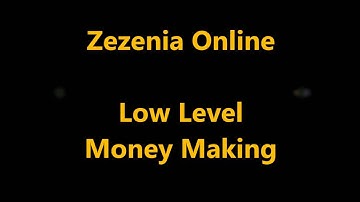 Zezenia - Low Level Money Making #1