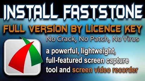 Faststone Full Version With Licence Key No Crack Or Patch । Faststone Screen Recorder