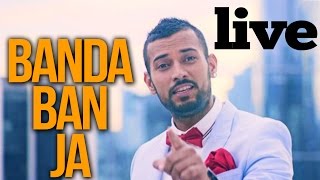 Garry Sandhu | Banda Ban Ja | Live