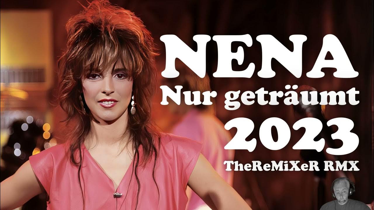 NENA NUR GETRÄUMT 2023 (TheReMiXeR RMX) YouTube