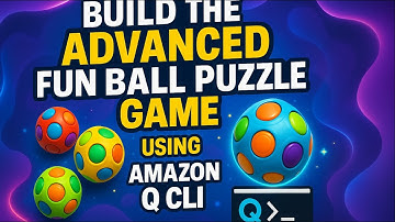 Build the Advanced Fun Ball Puzzle Game Using Amazon Q CLI