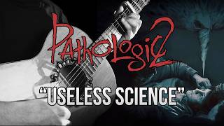 Useless Science - Pathologic 2 OST (Fingerstyle Guitar Cover)