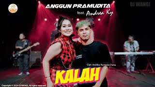 Kalah - Anggun Pramudita ft Andrea Ky (Seko mangan nganti nurut dowone dalan) (Official M/V)