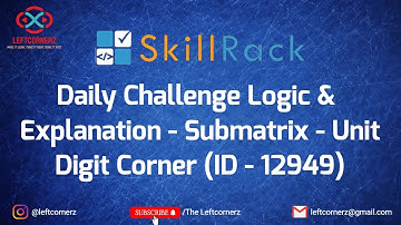 skillrack daily challenge logic and explanation-submatrix -unit digit corner (11-04-2021) [id-12949]