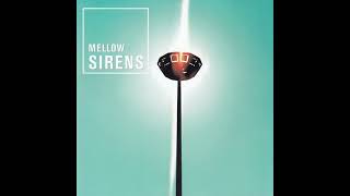 Mellow Sirens - Close To You