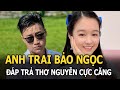 Anh trai hoa hu nh bo ngc ni a vi th nguyn cht vn n youtuber 1 cu khin c cng hng